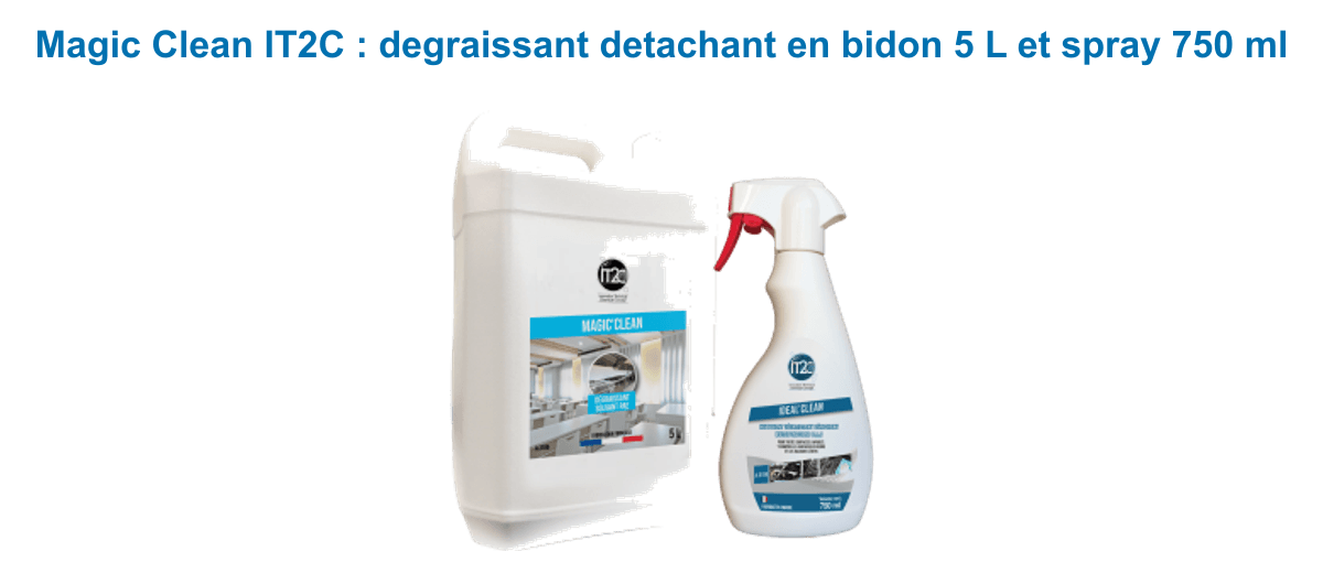 Dégraissant détachant Magic Clean IT2C en bidon 5 L et spray Ideal Clean 750 ml