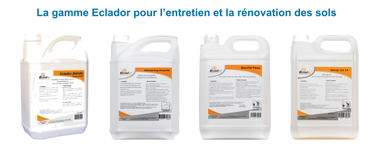 Gamme Eclador : métallisant Métalic Grand trafic, shampoing moquette, bouche-pores et décapant Décap'cire SR en bidons de 5 L
