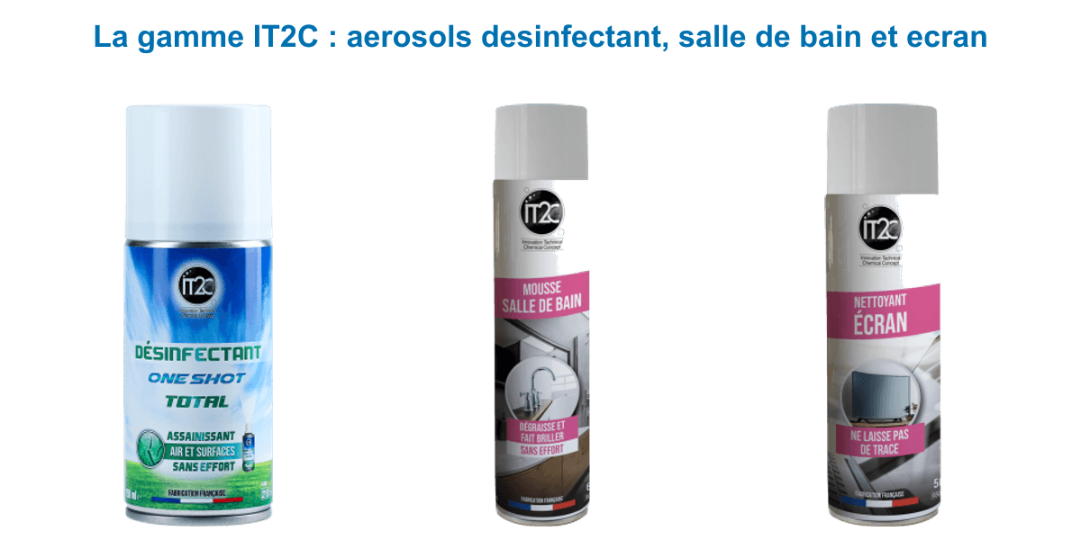 Gamme IT2C : aérosol désinfectant One Shot Total air et surfaces, mousse nettoyante salle de bain, nettoyant écran