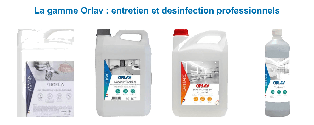 Gamme Orlav Hydrachim : gel hydroalcoolique Eligel A, détergent désinfectant Nososurf Premium, nettoyant sanitaire concentré Sanit'Mousse et Cladalcool surfaces