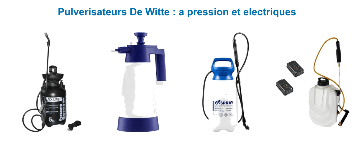 Pulvérisateurs De Witte : à pression Black & White 5 L, Blue Alcaline Sprayer, électrique E-Spray 8 L et à dos Samourai 15 L