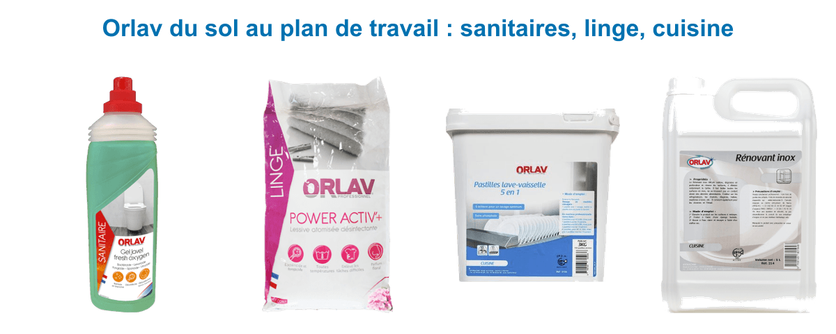 Produits Orlav par usage : gel javel WC Fresh Oxygen, lessive poudre désinfectante Power Activ+, pastilles lave-vaisselle 5 en 1 et rénovant inox 5 L
